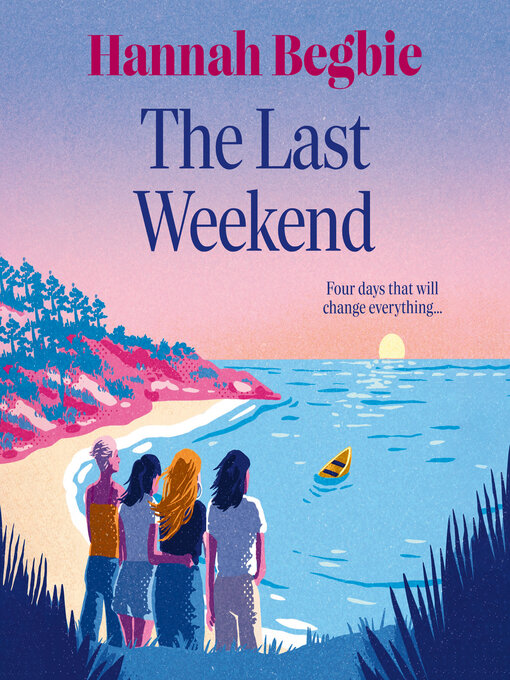Title details for The Last Weekend by Hannah Begbie - Wait list